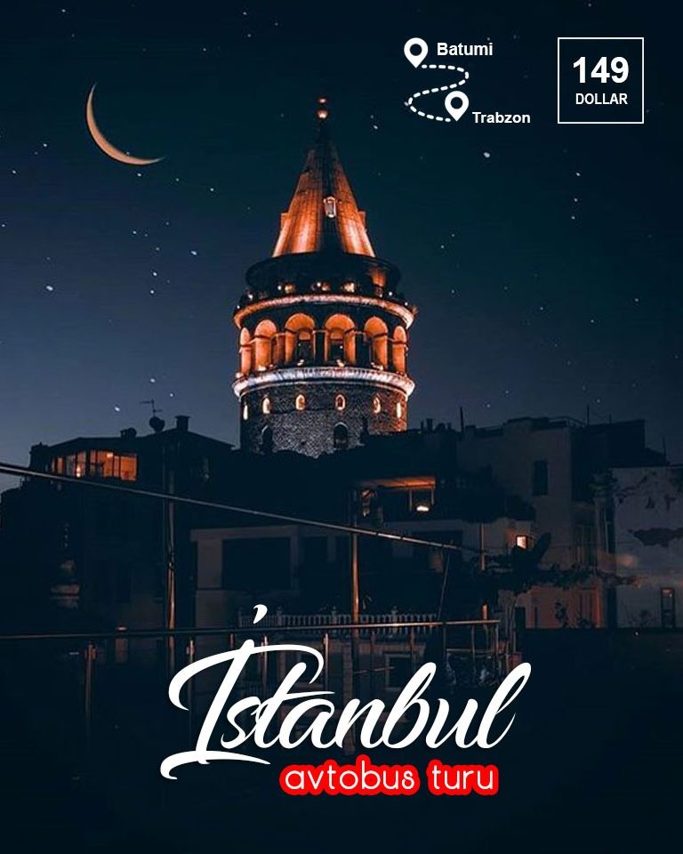 İSTANBUL – TRABZON – BATUMİ TURU