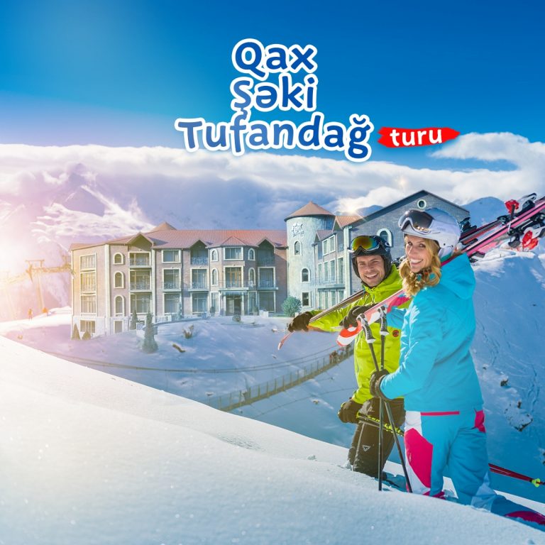 QAX – ŞƏKİ – QƏBƏLƏ – TUFANDAĞ TURU