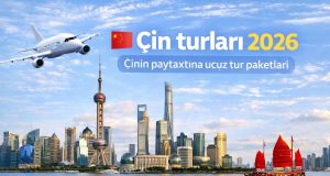 Çin turları 2026 – Çin tur paketləri və məşhur kafelər