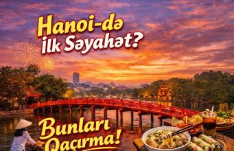 Hanoi-də ilk dəfə gedənlər üçün tam səyahət planı