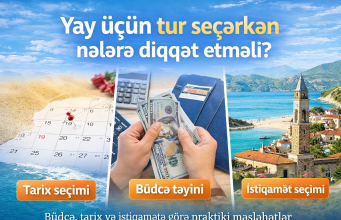 Yay üçün tur seçərkən nələrə diqqət etməli? – Praktik bələdçi