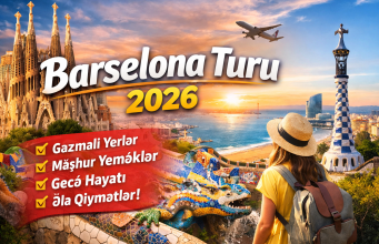 Barselona turu – İspaniyada unudulmaz səyahət planı