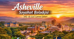 Asheville şəhəri: ABŞ-da az tanınan turistik məkan