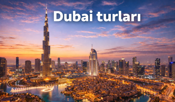 Dubai Gəzməli Yerlər – Lüks Şəhərin Ən Maraqlı Məkanları
