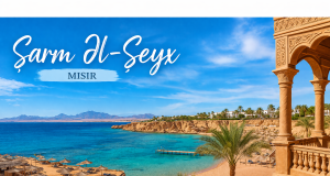 Şarm Əl-Şeyx Tətili: Haraya Getməli və Nə Etməli?